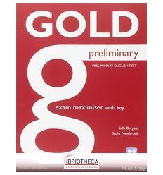 GOLD PRELIMINARY EXAM MAXIMISER ED. MISTA