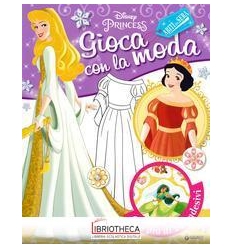 GIOCA CON LA MODA - PRINCIPESSE. ABITI DA SERA