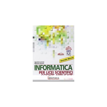 INFORMATICA PER LICEI SCIENTIFICI SCIENZE APPLICATE ED. MISTA