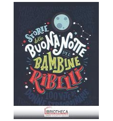 STORIE DELLA BUONANOTTE PER BAMBINE RIBELLI