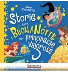 STORIE DELLA BUONANOTTE PER PRINCIPESSE VALOROSE