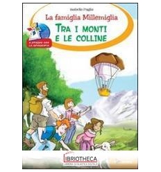 TRA I MONTI E LE COLLINE - LA FAMIGLIA MILLEMIGLIA