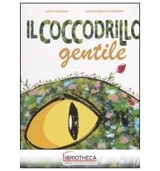 IL COCCODRILLO GENTILE