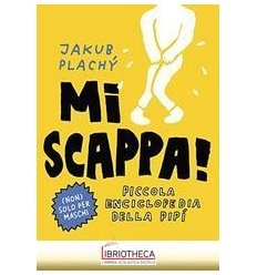 MI SCAPPA! PICCOLA ENCICLOPEDIA DELLA PI