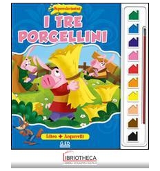 TRE PORCELLINI. SUPERCOLORISSIMI. EDIZ. ILLUSTRATA.