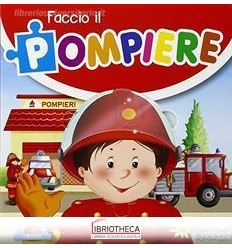 FACCIO IL POMPIERE