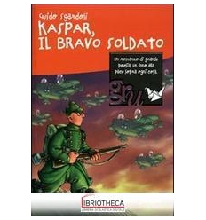 KASPAR, IL BRAVO SOLDATO