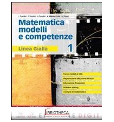 MATEMATICA MODELLI E COMPETENZE LINEA GIALLA 1 ED. MISTA