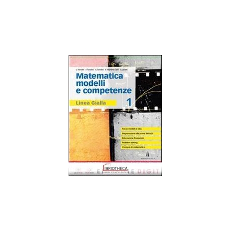 MATEMATICA MODELLI E COMPETENZE LINEA GIALLA 1 ED. MISTA