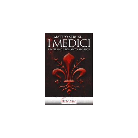 I MEDICI. UNA DINASTIA AL POTERE