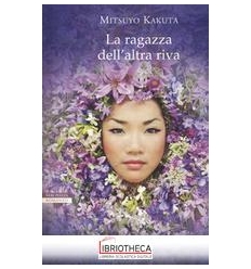 LA RAGAZZA DELL'ALTRA RIVA