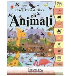 ANIMALI. CERCA TROVA & GIOCA. EDIZ. A COLORI