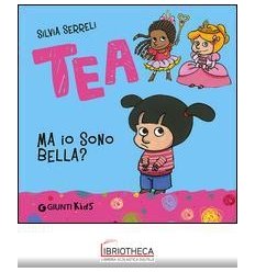 MA IO SONO BELLA? TEA