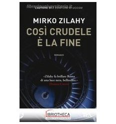 COSI' CRUDELE E' LA FINE