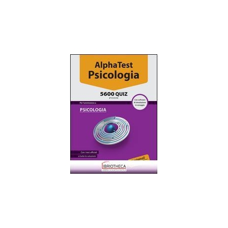 ALPHA TEST. PSICOLOGIA 5600 QUIZ. CON SOFTWARE DI SI