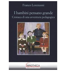 I BAMBINI PENSANO GRANDE