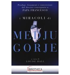 I MIRACOLI DI MEDJUGORJE