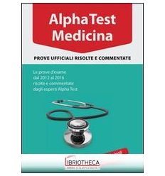 ALPHA TEST MEDICINA PROVE UFF.2012-2016