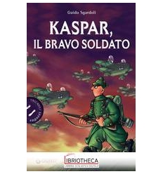 KASPAR, IL BRAVO SOLDATO