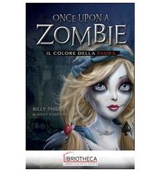 COLORE DELLA PAURA. ONCE UPON A ZOMBIE (IL). VOL. 1