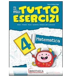 IL MIO TUTTO ESERCIZI MATEMATICA 4