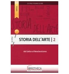 STORIA DELL'ARTE. VOL. 2: DAL GOTICO AL NEOCLASSICIS