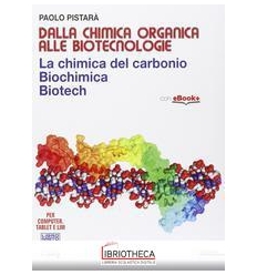 DALLA CHIMICA ORGANICA ALLE BIOTECNOLOGIE ED. MISTA