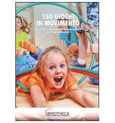 150 GIOCHI IN MOVIMENTO