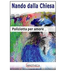 POLIZIOTTA PER AMORE