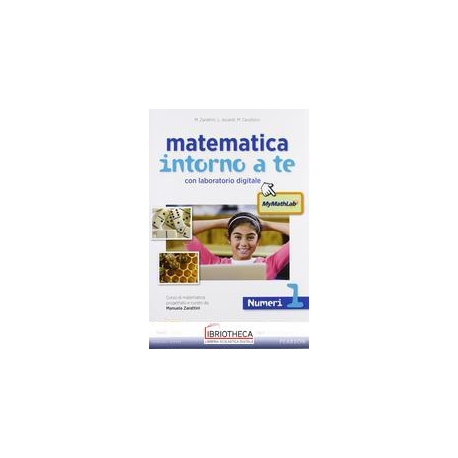 MATEMATICA INTORNO A TE ED. MYLAB 1 ED. MISTA