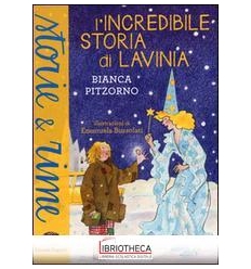 L'INCREDIBILE STORIA DI LAVINIA. EDIZ. A