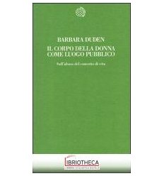 CORPO DELLA DONNA COME LUOGO PUBBLICO. SULL'ABUSO DE