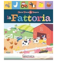 CERCA TROVA E IMPARA - LA FATTORIA