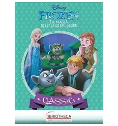 CLASSICS - FROZEN. LA MAGIA DELLE LUCI DEL NORD