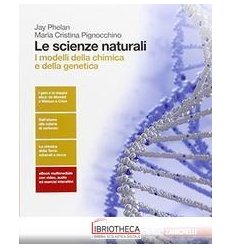 LE SCIENZE NATURALI MODELLI CHIMICI GENERALI ED.ONLINE