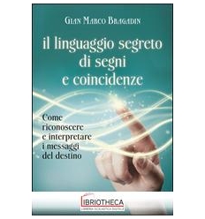 IL LINGUAGGIO SEGRETO DI SEGNI E COINCIDENZE