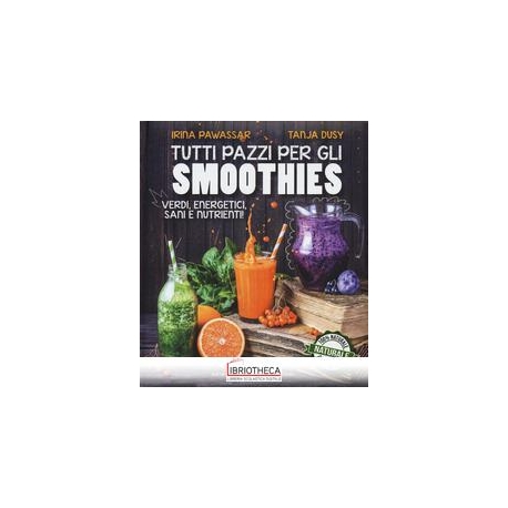 TUTTI PAZZI PER GLI SMOOTHIES