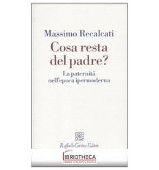 COSA RESTA DEL PADRE?. LA PATERNITÀ NELL