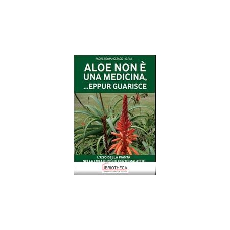 ALOE NON È UNA MEDICINA EPPUR... GUARISCE