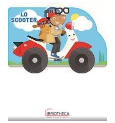 I LIBRI CON LE RUOTE. LO SCOOTER