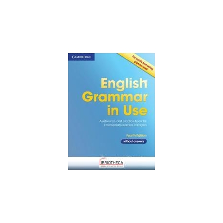 ENGLISH GRAMMAR IN USE FOURTH EDITION