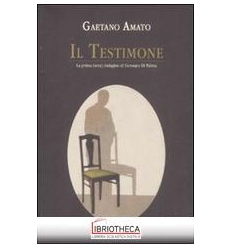 TESTIMONE. LA PRIMA (VERA) INDAGINE DI GENNARO DI PA