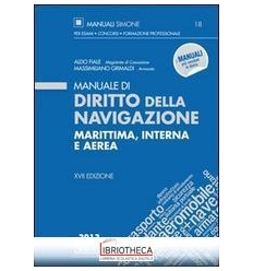 MANUALE DI DIRITTO DELLA NAVIGAZIONE MARITTIMA INTERNA ED AEREA