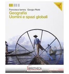 GEOGRAFIA UOMINI E SPAZI GLOBALI V.E.