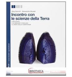 INCONTRO CON LE SCIENZE DELLA TERRA SECONDA ED. ED. MISTA