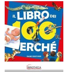 LIBRO DEI 100 PERCHÉ (IL)