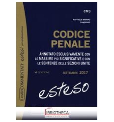 CODICE PENALE 2017 - COMMENTO GIURISPR.ESTESO(CM3)