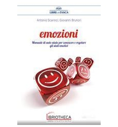 EMOZIONI - MANUALE DI AUTO AIUTO PER CONOSCERE E REG