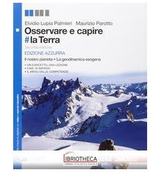 OSSERVARE E CAPIRE LA TERRA. ED. AZZURR