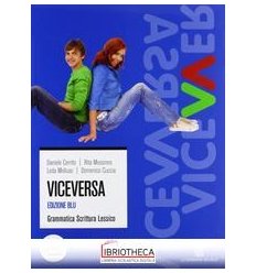 VICEVERSA GRAMMATICA SCRITTURA LESSICO ED. BLU